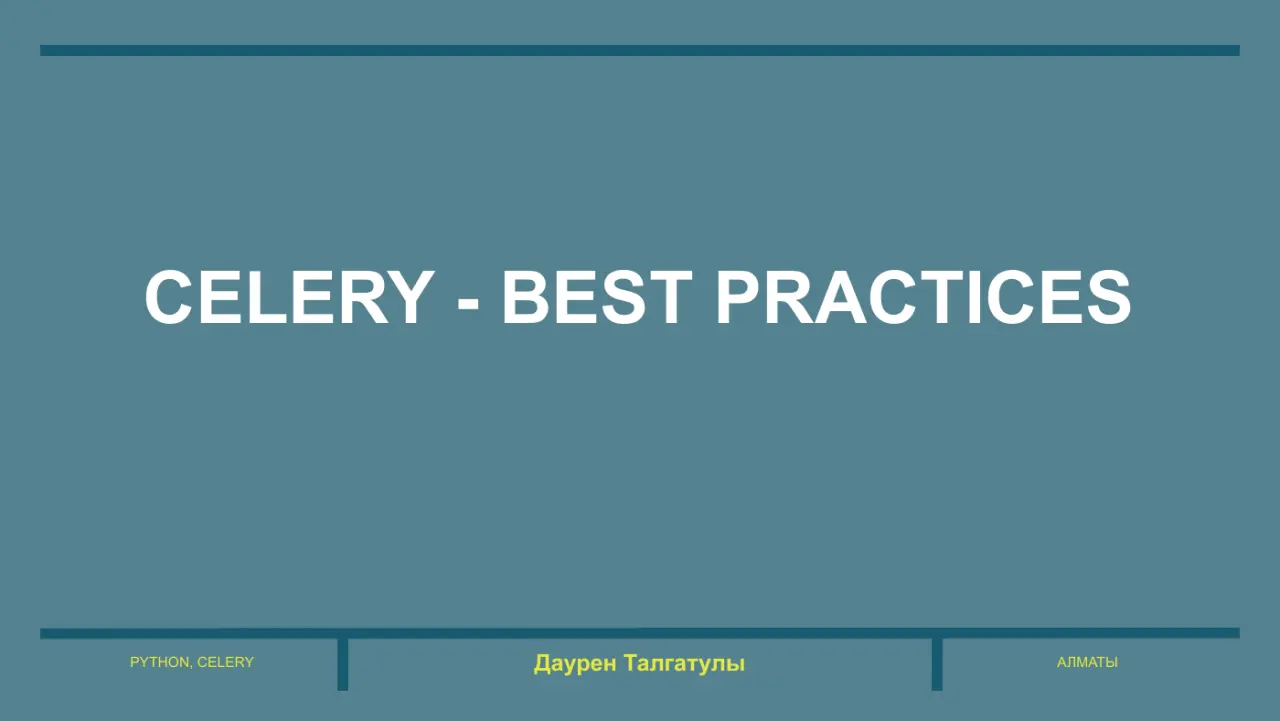 Слайд 1: PYTHON, CELERY АЛМАТЫ Даурен Талгатулы